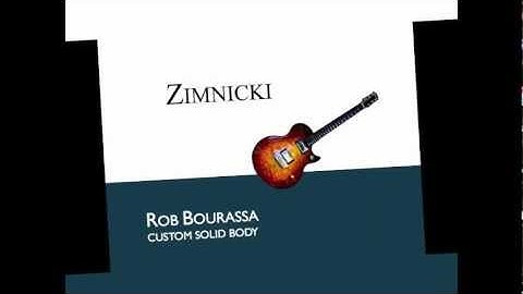 Zimnicki Rob Bourassa Custom Solid Body