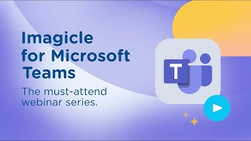 Imagicle for MS Teams webinar series.