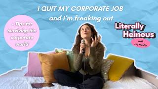 I QUIT MY JOB and i'm freaking out (+ tips for surviving corporate)