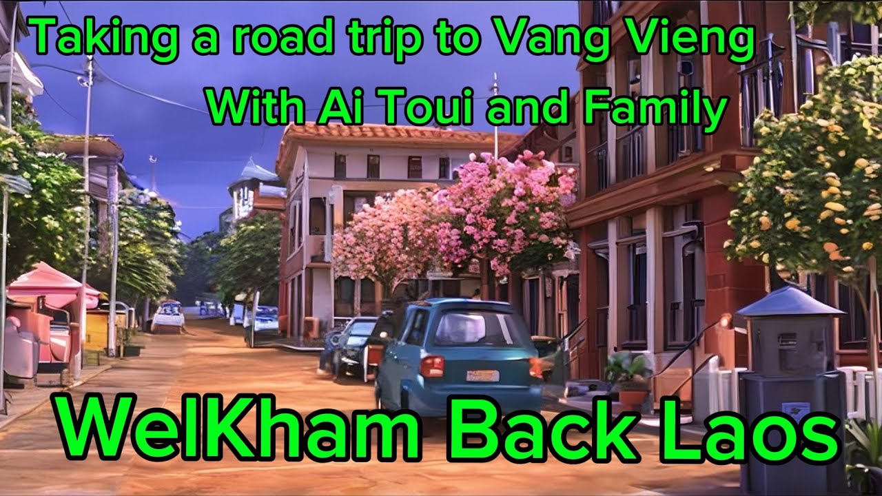 Explore the road to Vang Vieng with Ai Toui and his family