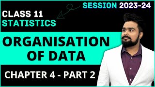 Organisation of Data Class 11 | Statistics for economics | Chapter 4 Part 2