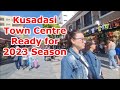 Kusadasi town centre ready for 2023 season  april 2023