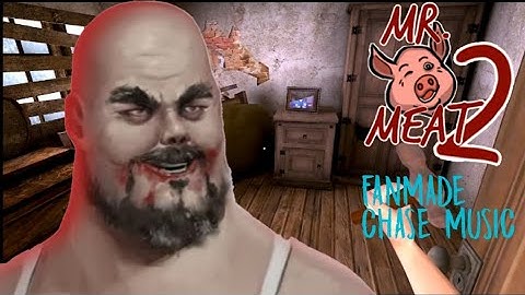 Mr. Meat 2 Fanmade Chase Music