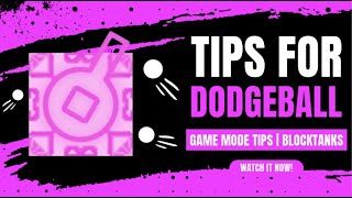 DODGEBALL GAME MODE TIPS | BLOCKTANKS