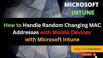 MS80 - How to Stop Random Changing Wi-Fi MAC Addresses for Mobile OS with Intune