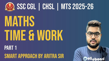 SSC CGL/CHSL/MTS Maths 2025-26 | Time and Work Smart Approach | Score Guaranteed Marks | Aritra Sir
