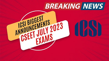 Breaking News | CSEET July 2023 Exam Biggest Announcement By ICSI | please Don