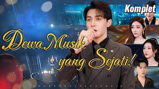 Akulah Dewa Musik Sejati! Kakak-kakakku Memohon Ampun Saat Tahu|✨️FULL Drama