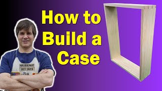 Woodworking For Beginners - How to Build a Cabinet Case