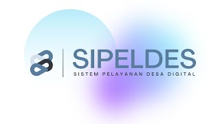 SIPELDES: Sistem Pelayanan Desa Digital