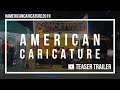 American Caricature - Teaser Trailer 2019