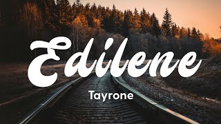 Tayrone - Edilene Lyricsletra