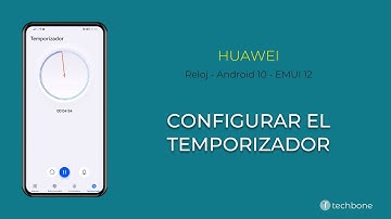 Configurar el Temporizador - Huawei [Android 10 - EMUI 12]