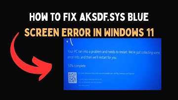 How to Fix aksdf sys Blue Screen Error in Windows 11