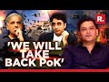 India will take back PoK and Gilgit-Baltistan | Major Gaurav Arya&#39;s stern message to Pakistan