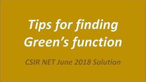Greens function for gate, csir net, solution of June 2018