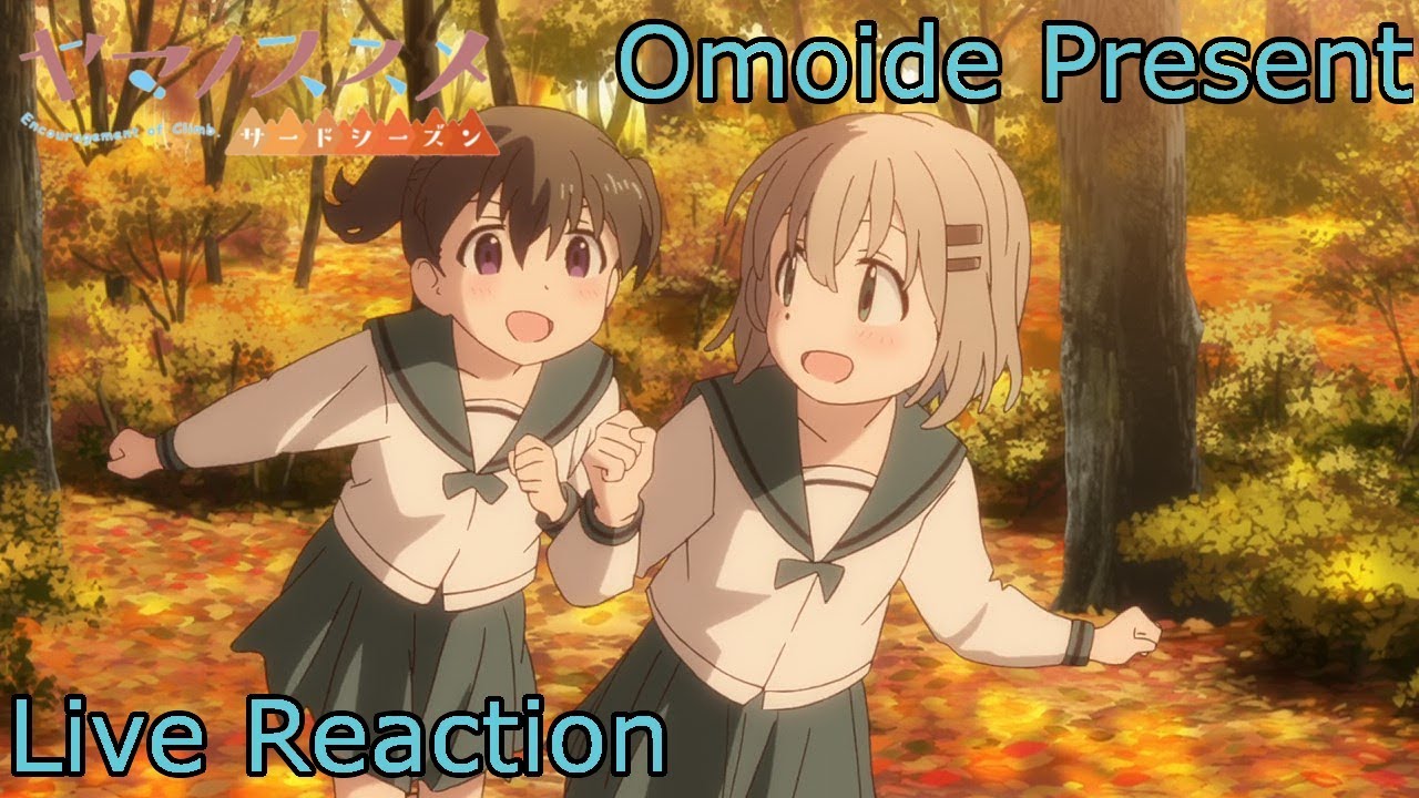 Live Reaction] Yama no Susume Omoide Present OVA 