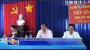 Đại biểu HĐND tỉnh tiếp xúc cử tri sau kỳ họp thứ 21 HĐND tỉnh khóa IX | LONG AN TV