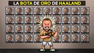 La BOTA de ORO de HAALAND