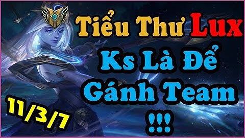 [ Thi Tốc Chiến ] Lux Chiêu Cuối Toàn Bản Đồ - Ks Mạng Là Để Gánh Team !!! | Tốc Chiến Mobile