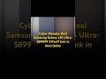 The future is here — Galaxy S25 Ultra is 31% OFF for Cyber Monday!#ad#samsunggalaxys26ultra