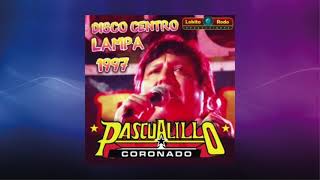 Video thumbnail of "Pascualillo Coronado - Lloras por Mi Querer"