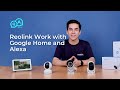 Reolink Smart Home Security Cameras Work with Google Home and Alexa | You Ask, We Answer