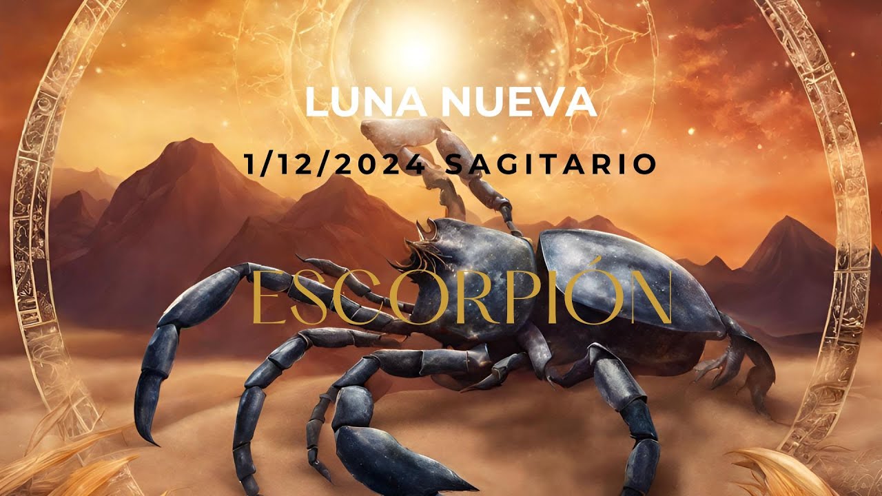 ESCORPIO y la Luna Nueva del 1/12/2024 en sagitario - YouTube