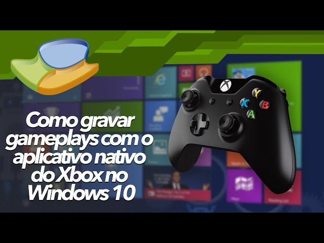 Como gravar gameplays com o aplicativo nativo do Xbox no Windows 10 [vídeo]  - TecMundo
