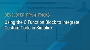 Using the C Function Block to Integrate Custom Code in Simulink