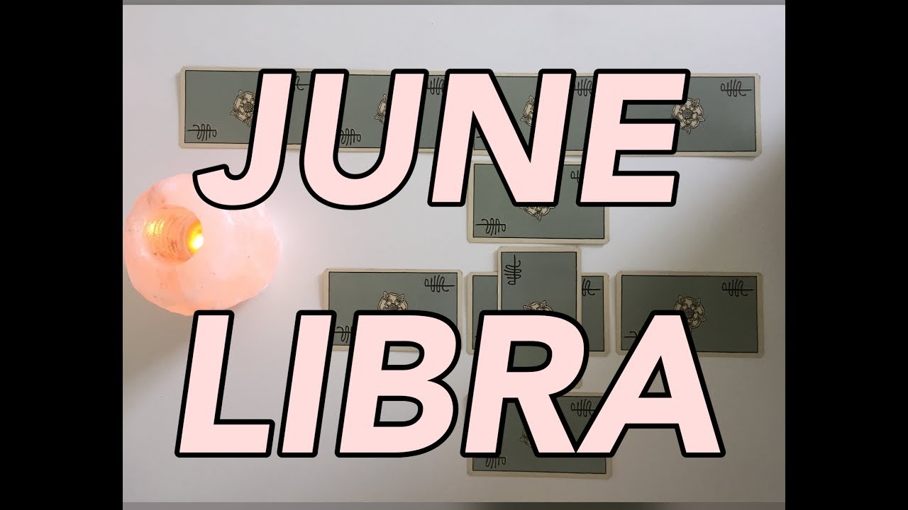 *LIBRA* JUNE TAROT READING YouTube