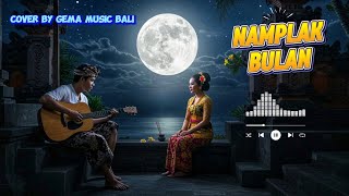 NAMPLAK BULAN  - YAN SE || Lagu Lawas- bikin BAPER || COVER by Gema Musik Bali