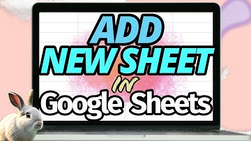 How to Create a New Sheet in Google Sheets (2 Quick Ways)