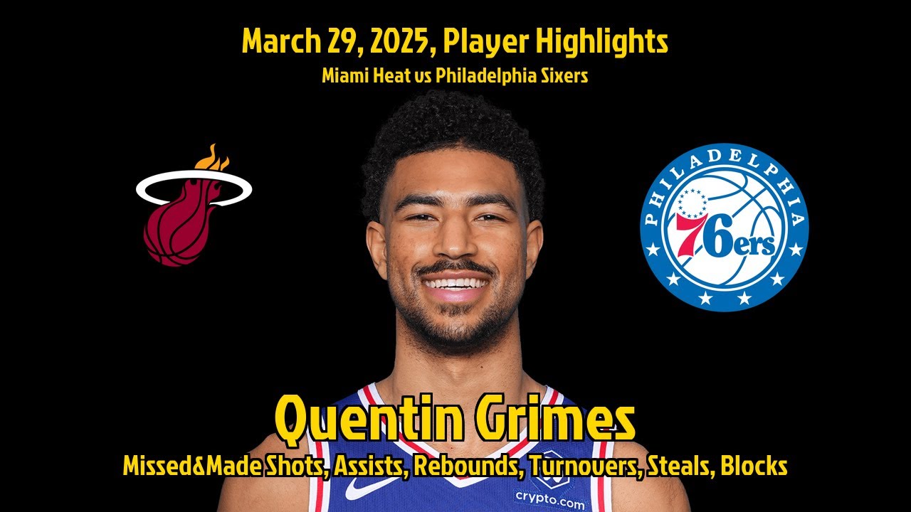 Quentin Grimes Highlights Miami Heat Vs Philadelphia Sixers 29 