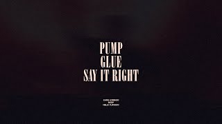 Pump / Glue / Say It Right Resimi