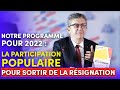 Notre programme pour 2022 : la participation populaire pour sortir de la résignation