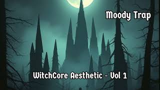 Witchcore Aesthetic • Volume 1 — Moody Ambient Trap