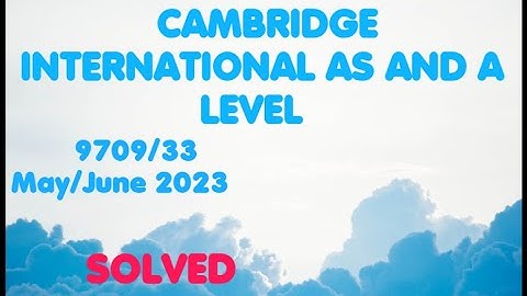 Cambridge International As & A level Mathematics 9709/33/May/June/2023