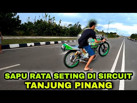 SETING DI SIRCUIT TERBAIK SE TANJUNG PINANG - KEPRI