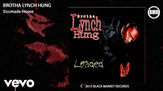 Brotha Lynch Hung - Siccmade House (Official Audio - Explicit)