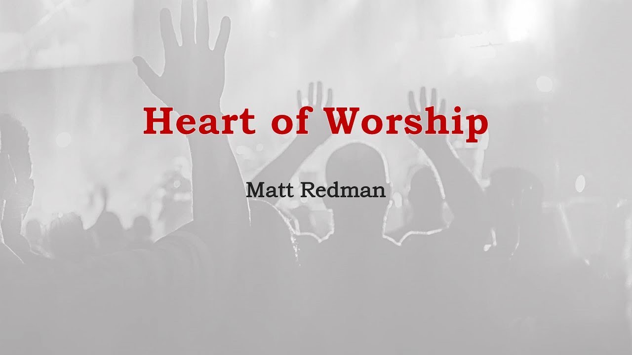 Heart of Worship - Matt Redman | LYRICS | Worship Song - YouTube