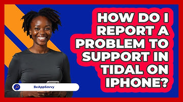 How do I report a problem to support in Tidal on iPhone? - Be App Savvy