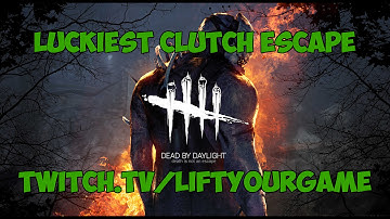 Luckiest Dead by Daylight Survivor Clutch Escape