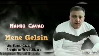 Namiq Cavad Mənə Gəlsin Resimi