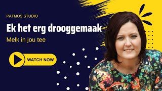 Ek het erg drooggemaak