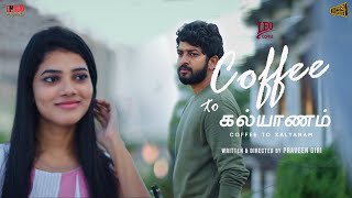 Coffee to Kalyanam Short Film | Enjaai Originals | Praveen Giri