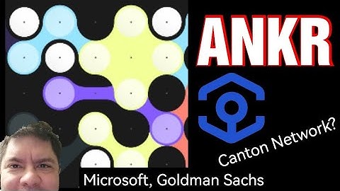 ANKR, Canton Network? Microsoft, Goldman Sachs.