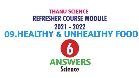 #REFRESHER COURSE MODULE| CLASS-06| UNIT-09 | HEALTHY & UNHEALTHY FOOD| SCIENCE| ANSWERS| 2021-2022.