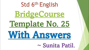 Bridge Course - Template no. 25 With Answers | Day 25 | Std 6th | English | Sunita Patil.