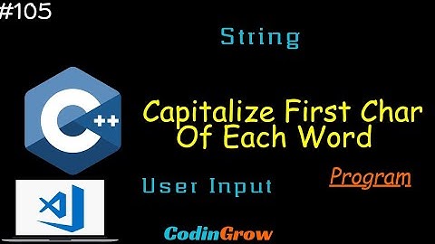 #105 C++ Program : Capitalize First Letter | CodinGrow